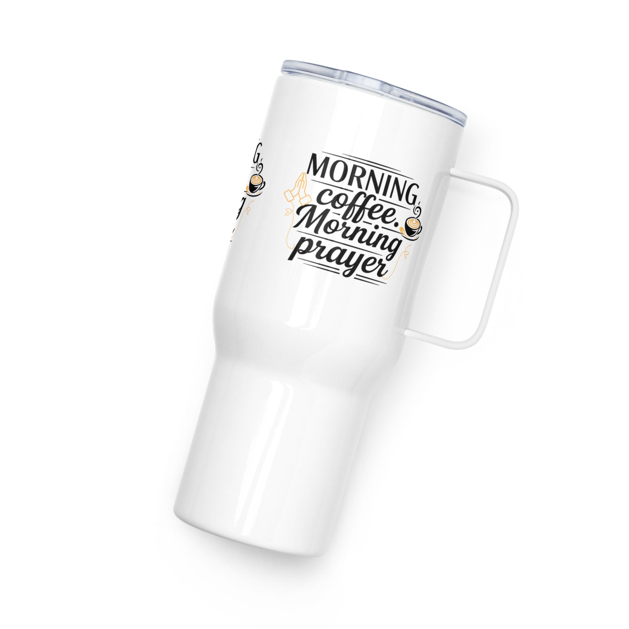 Morning Coffee Morning Prayer Tumbler – Christian Tumbler Cup, Travel mug with a handle
