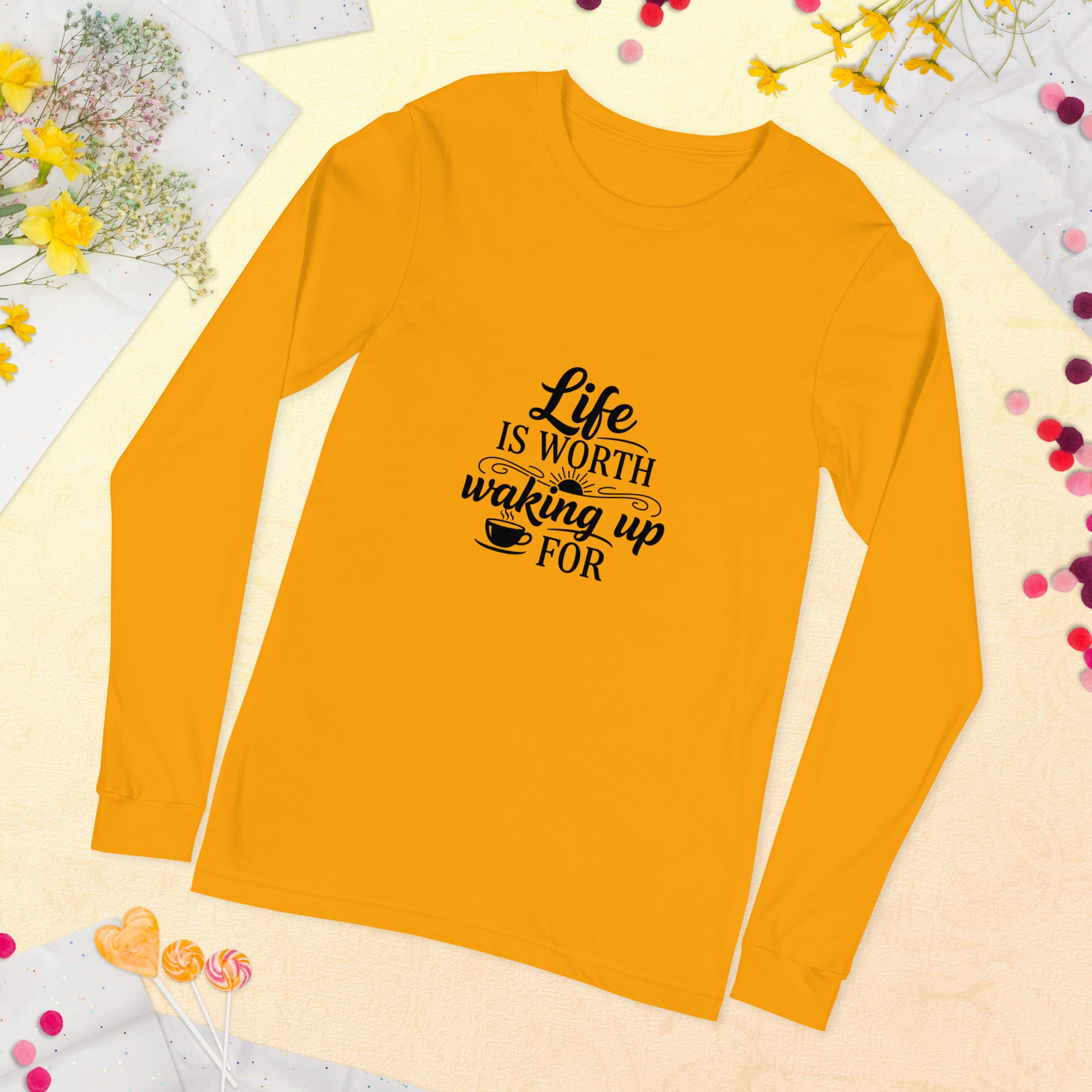 Life Is Worth Waking Up For Long Sleeve Shirt –  Unisex Long Sleeve Tee