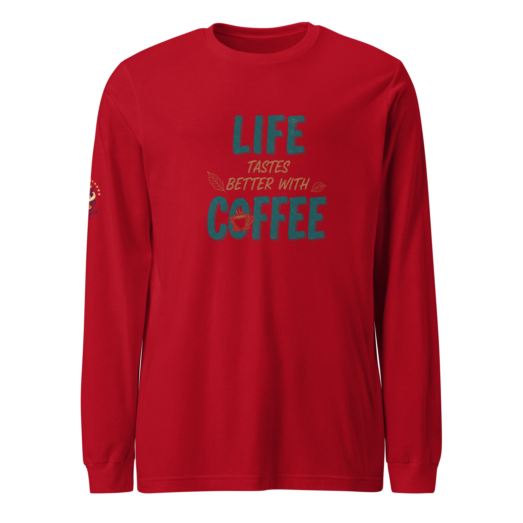 Life Tastes Better With Coffee Long Sleeve Shirt – Coffee Lover Quote Long Sleeve Tee