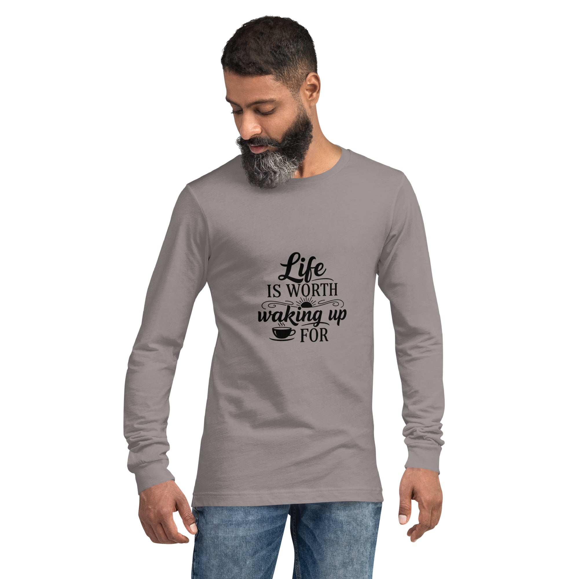 Life Is Worth Waking Up For Long Sleeve Shirt –  Unisex Long Sleeve Tee